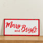 "Merry & Bright" Metal Sign